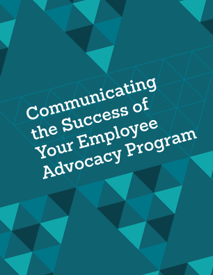Communicating the Success of your Employee Advocacy Program